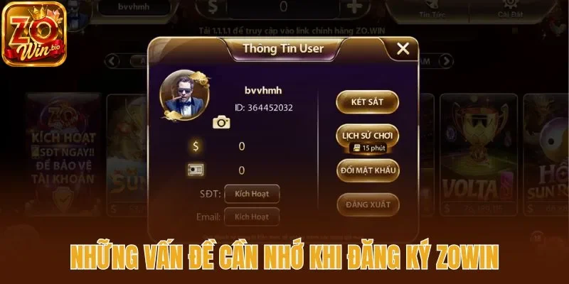 Những vấn đề cần nhớ khi đăng ký Zowin