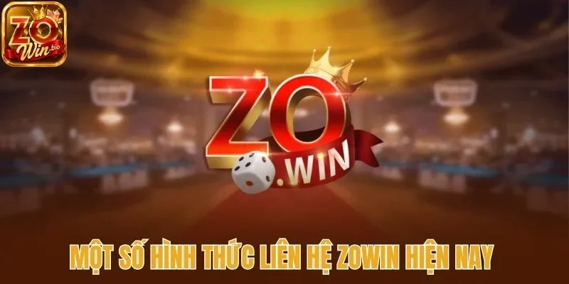 Một số hình thức liên hệ Zowin 