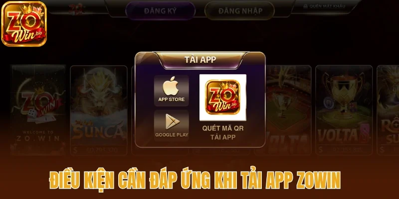 Điều kiện cần đáp ứng khi tải app Zowin  