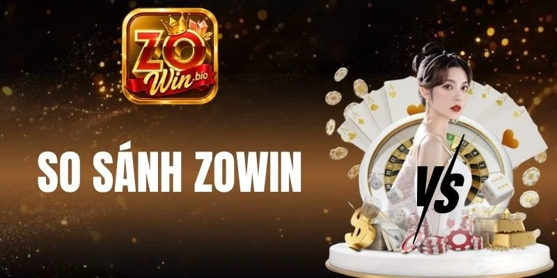 So Sánh Zowin